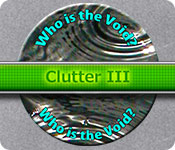 Clutter 3: Who is The Void?