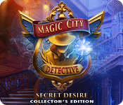 Magic City Detective: Secret Desire Collector's Edition